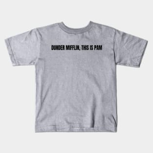 DUNDER MIFFLIN, THIS IS PAM Kids T-Shirt